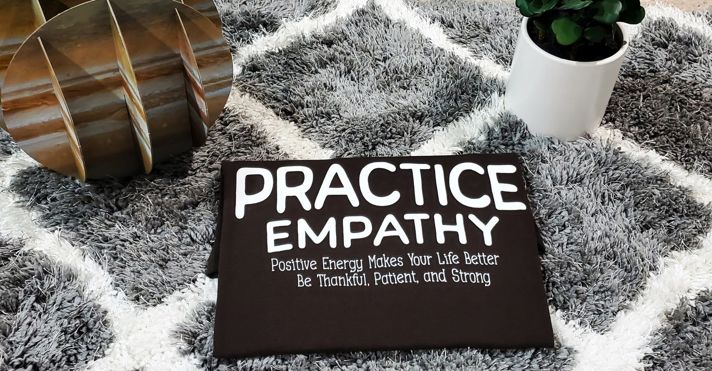 PRACTICE EMPATHY